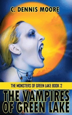 C Dennis Moore - Vampires of Green Lake, Häftad