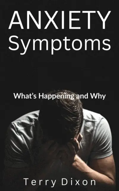 Terry Dixon - Anxiety Symptoms: What Happens to Our body and Mind... and Why, E-bok. Tillgänglighet: Lägg i varukorg