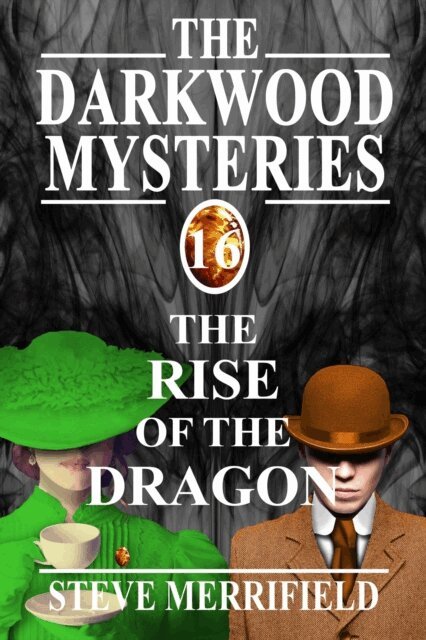 Steve Merrifield - Darkwood Mysteries (16): The Rise of the Dragon, E-bok