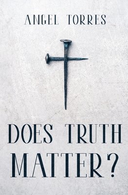 Angel Torres - Does Truth Matter?, Häftad