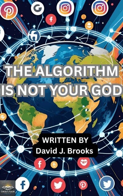 David J. Brooks - Algorithm Is Not Your God, E-bok