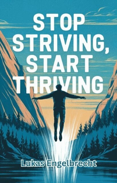 Lukas Engelbrecht - Stop Striving, Start Thriving. The Backwards Law Explained, E-bok. Tillgänglighet: Lägg i varukorg