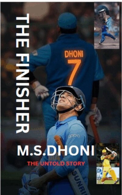 Piyush kumar - Mahendra Singh Dhoni: The Finisher - Mr. Captain Cool: The Untold Story of MS Dhoni,&quote; MS Dhoni Biography Cricket Legend Cricketer Captain Cool The Finisher ... MS Dhoni Biography Cricket Legend Indian, E-bok