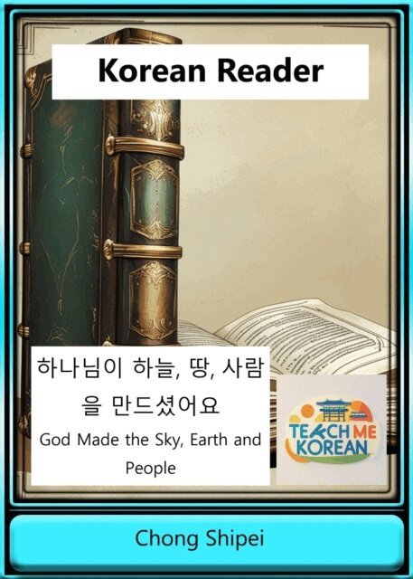 Chong Shipei - Korean Reader God Made the Earth, Sky and People, E-bok. Tillgänglighet: Lägg i varukorg
