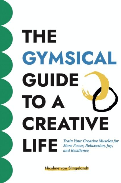 Nicoline van Slingelandt - Gymsical Guide to a Creative Life, E-bok