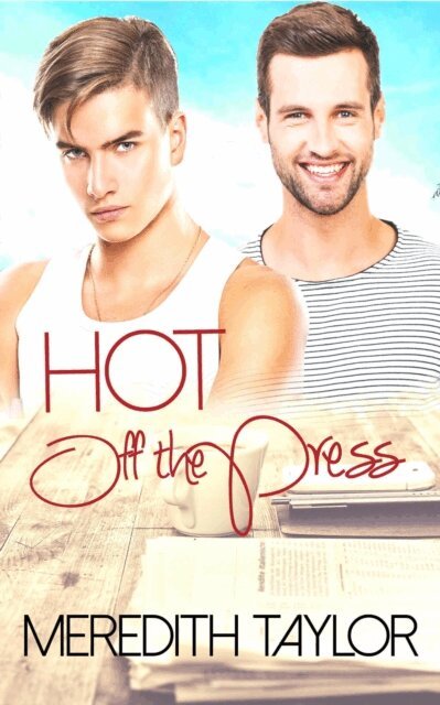 Meredith Taylor - Hot Off the Press, E-bok
