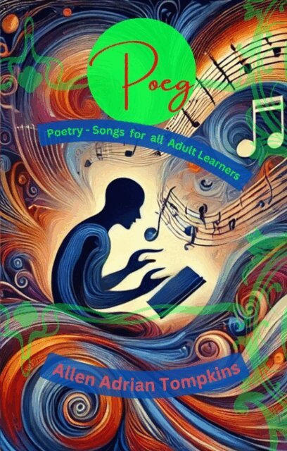 Allen Adrian Tompkins - POEG :Poetry ~ Songs for All Adult Learners, E-bok. Tillgänglighet: Lägg i varukorg