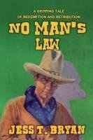 Jess T Bryan - No Man's Law, Häftad