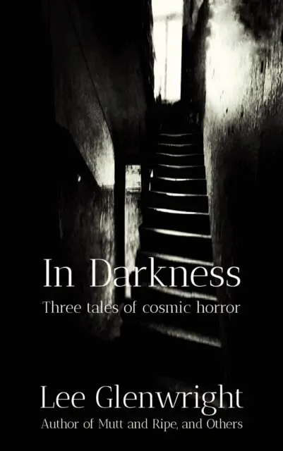 Lee Glenwright - In Darkness: Three Tales of Cosmic Horror, E-bok. Tillgänglighet: Lägg i varukorg