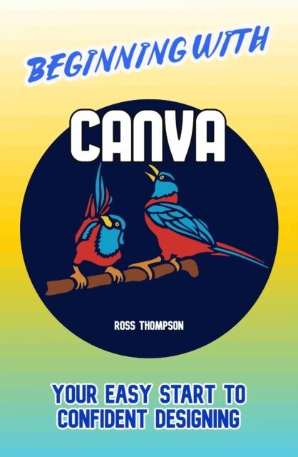 Ross Thompson - Beginning With Canva, E-bok