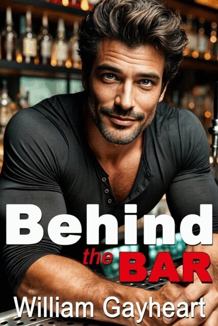 William Gayheart - Behind the Bar, E-bok