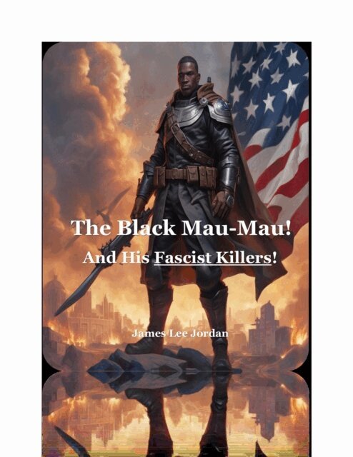 James Jordan - Black Mau-Mau And His Fascist Killers!, E-bok