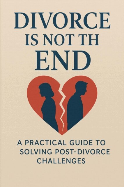 Mourad Errahla - Divorce Is Not the End: A Practical Guide to Solving Post-Divorce Challenges, E-bok. Tillgänglighet: Lägg i varukorg