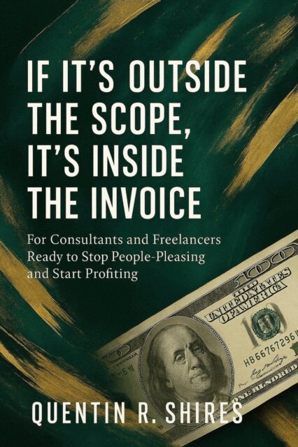 Quentin Shires - If It's Outside the Scope, It's Inside the Invoice, E-bok