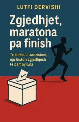 Lutfi Dervishi - Zgjedhjet, maratona pa finish, Häftad. Tillgänglighet: Lägg i varukorg
