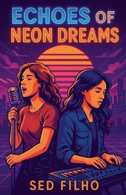 Sed Filho - Echoes of Neon Dreams, Häftad. Tillgänglighet: Lägg i varukorg