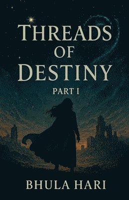 Bhula Hari - Threads Of Destiny, Häftad