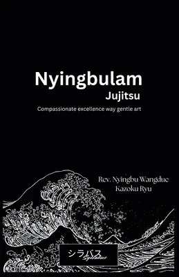 Nyingbu Wangdue - Nyingbulam Jujitsu, Häftad. Tillgänglighet: Lägg i varukorg