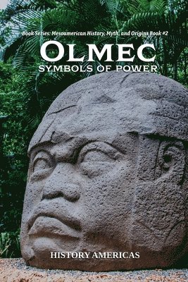 History Americas - Olmec, Symbols of Power, Häftad