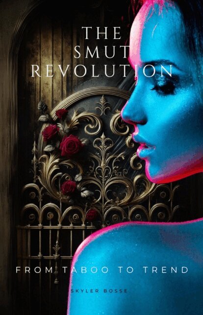 Skyler Bosse - Smut Revolution, E-bok