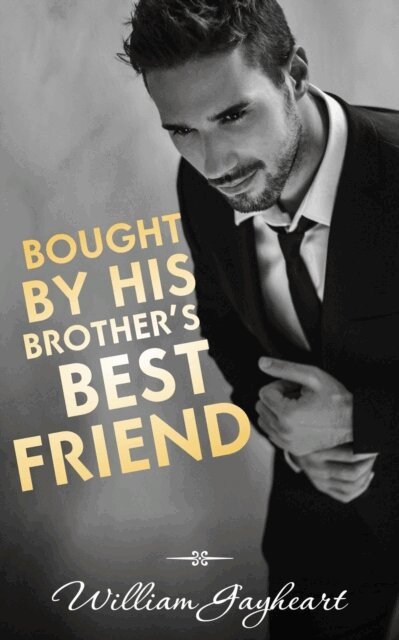 William Gayheart - Bought by His Brother's Best Friend, E-bok