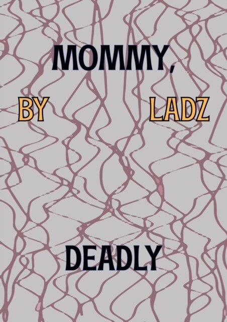 Ladz - Mommy, Deadly, E-bok