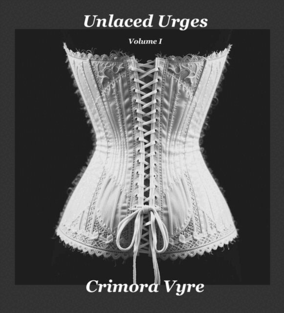 Crimora Vyre - Unlaced Urges, E-bok