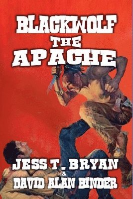Jess T Bryan - Blackwolf the Apache, Häftad