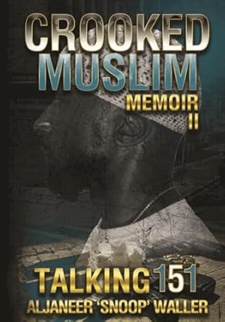 Aljaneer Waller - Crooked Muslim Memoir 2: Talking 151, E-bok