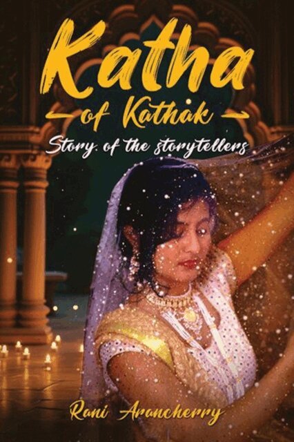 Rani Arancherry - Katha of Kathak Story of the Storytellers, E-bok
