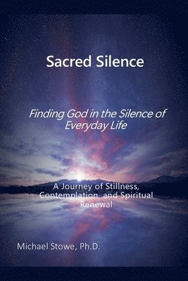 Michael Stowe - Sacred Silence, Häftad. Tillgänglighet: Lägg i varukorg