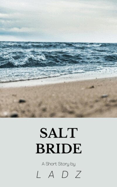 Ladz - Salt Bride: A Short Story, E-bok