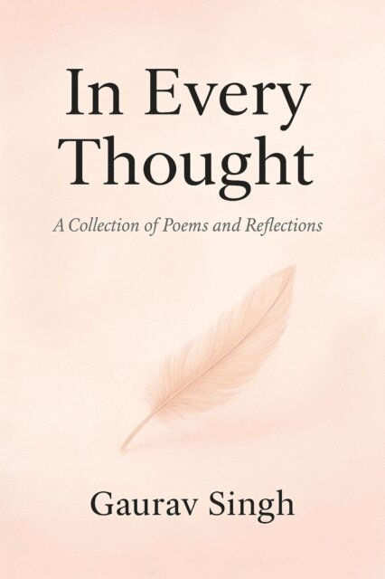 Gaurav Singh - In Every Thought, E-bok
