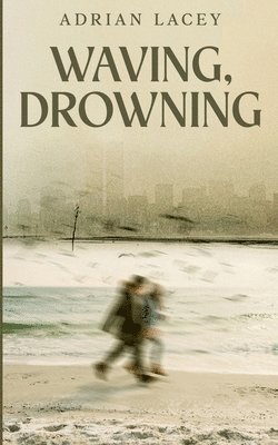 Adrian Lacey - Waving, Drowning, Häftad