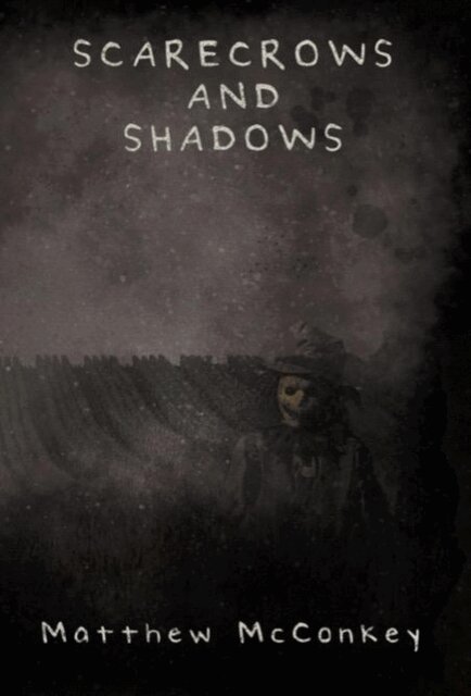 Matthew McConkey - Scarecrows and Shadows, E-bok