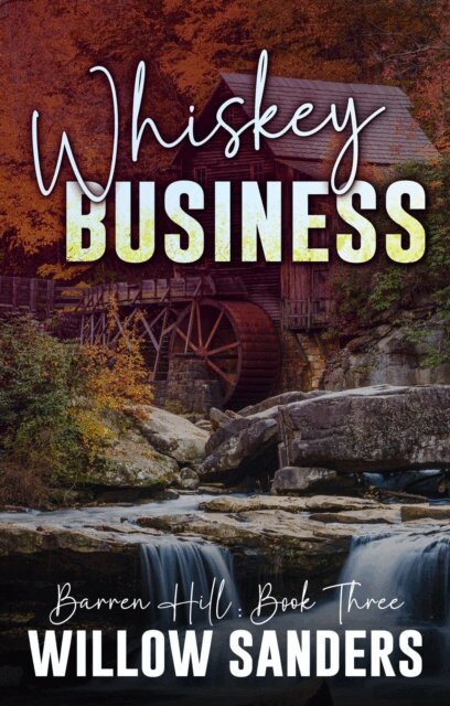 Willow Sanders - Whiskey Business, E-bok