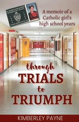Kimberley Payne - Through Trials to Triumph, Häftad. Tillgänglighet: Lägg i varukorg