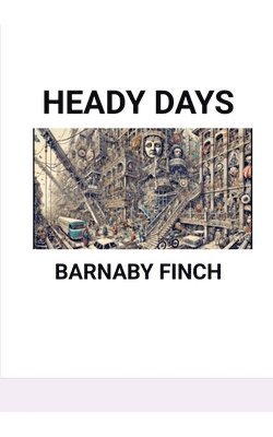 Barnaby Finch - Heady Days, Häftad