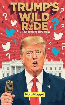 Nora Nugget - Trump's Wild Ride, Häftad. Tillgänglighet: Tillfälligt slut