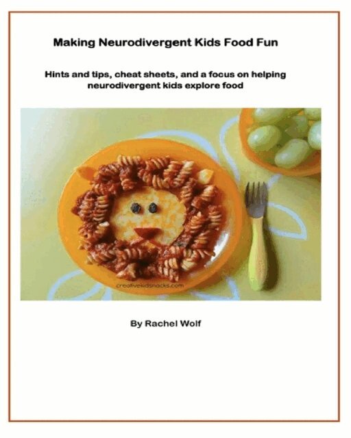 Rachel Wolf - Making Neurodivergent Kids Food Fun, E-bok