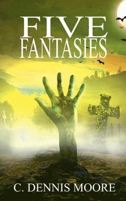 C Dennis Moore - Five Fantasies, Häftad