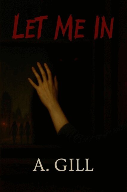 A. Gill - Let Me In, E-bok
