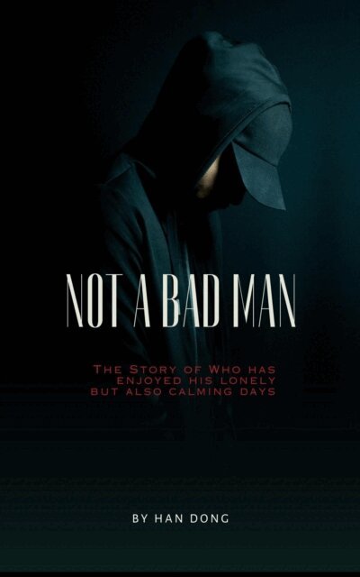 HAN DONG - Not a Bad Man, E-bok