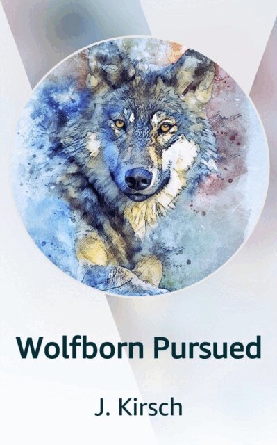 J. Kirsch - Wolfborn Pursued, E-bok