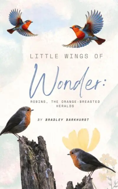 Bradley Barkhurst - Little Wings of Wonder: Robins, the Orange-Breasted Heralds, E-bok. Tillgänglighet: Lägg i varukorg