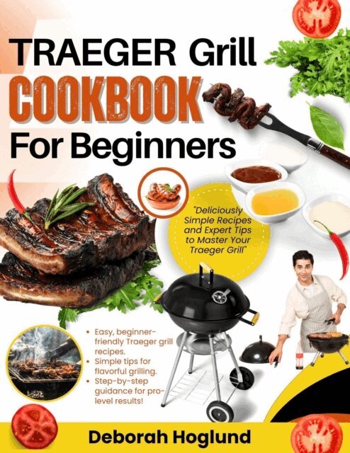 Deborah Hoglund - Traeger Grill Cookbook For Beginners, E-bok. Tillgänglighet: Lägg i varukorg