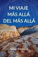 Mike Parsons - Mi Viaje Más Allá del Más Allá, Häftad