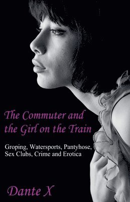 Dante X - Commuter and the Girl on the Train, Häftad
