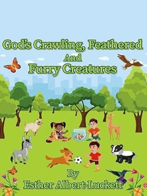 Esther Albert-Luckett - God's Crawling, Feathered And Furry Creatures, E-bok. Tillgänglighet: Lägg i varukorg