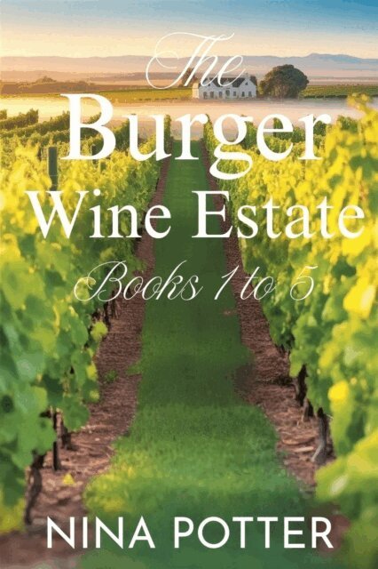 Nina Potter - Burger Wine Estate Romance Series Boxset: Books 1 to 5, E-bok